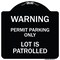 Signmission Warning Permit Parking Lot Is Patrolled Heavy-Gauge Aluminum Sign, 18" x 18", BW-1818-22713 A-DES-BW-1818-22713 - alternate 1